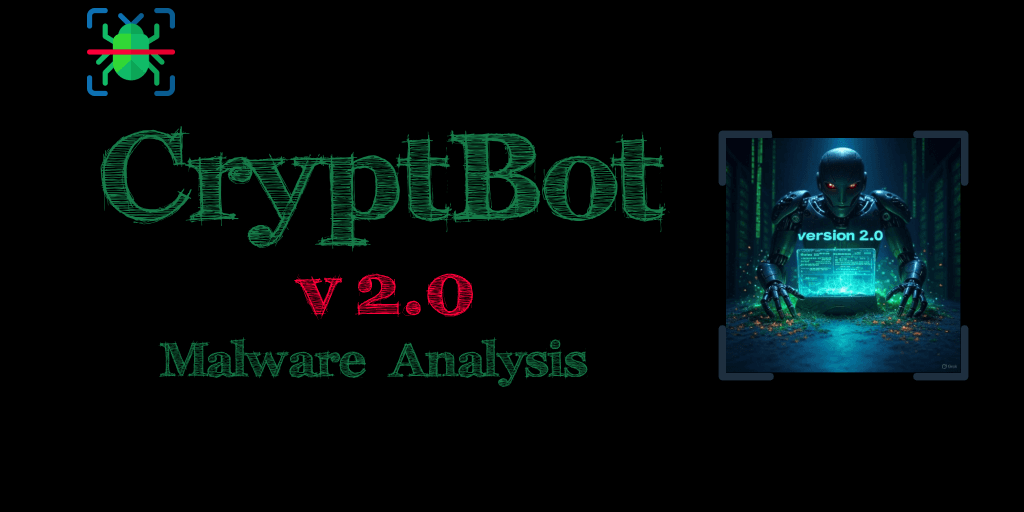 CryptBot v2.0 -  Malware Analysis